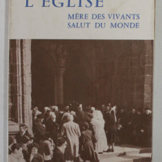 L 'EGLISE , MERE DES VIVANTS SALUT DU MONDE par ABBE DUCASSE , 1955 , PREZINTA PETE SI URME DE UZURA , PAGINA DE TITLU CU FRAGMENT LIPSA