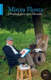 Drumul meu spre filozofie (ebook) - Mircea Flonta - Editura LibHumanitas