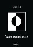 Poemele poemului nescris | Ioan F. Pop, 2022, dacia xxi