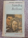 GEORGE MEREDITH - SANDRA BELLONI, 1989, 540 pagini, stare buna