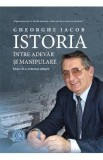 Istoria intre adevar si manipulare - Gheorghe Iacob