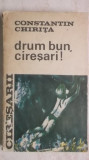 Constantin Chirita - Ciresarii. Drum bun, Ciresari ! (vol. V)