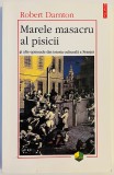 Marele masacru al pisicii ... - Robert Darnton