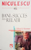 Alfred J. Kremer - Bani si succes prin relatii (2005)
