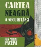 Cartea neagra a securitatii, vol. 2 Viata mea alaturi de Gheorghiu - Dej Ion Mihai Pacepa