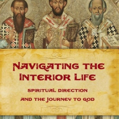 Navigating the Interior Life: Spiritual Direction and the Journey to God