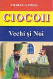 Ciocoii vechi si noi | Nicolae Filimon