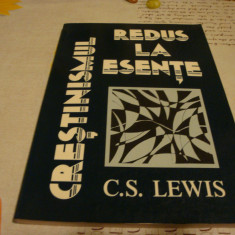 C. S. Lewis - Crestinismul redus la esente - 1987