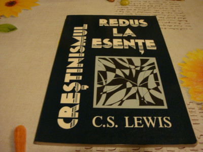 C. S. Lewis - Crestinismul redus la esente - 1987 foto