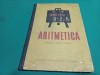 Aritmetica, Manual Clasa I, Constanta Teodorescu, 1967. Editura Didactica si Pedagogica. Matematica, Aritmetica.
