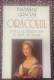 Gracian, Baltasar : Oracolul : manual al &icirc;nţelepciunii &icirc;n viaţă