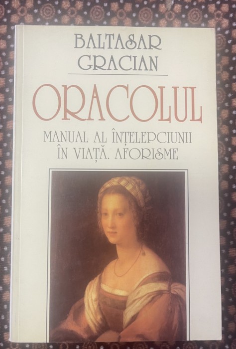 Gracian, Baltasar : Oracolul : manual al &icirc;nţelepciunii &icirc;n viaţă