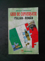 ADRIANA LAZARESCU - GHID DE CONVERSATIE ITALIAN ROMAN foto