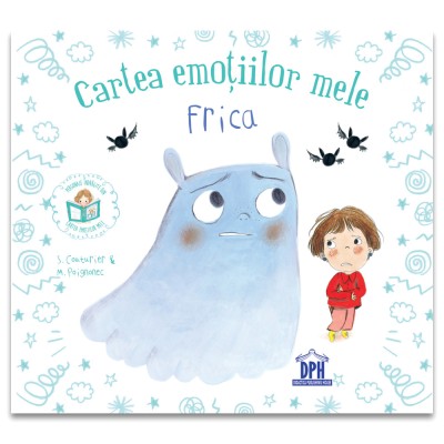 Cartea Emotiilor Mele - Frica, Stephanie Couturier - Editura DPH foto