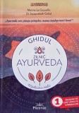 Ghidul zilnic Ayurveda. Medicina vietii - Marine Le Gouvello, Jayaprakash Gokul