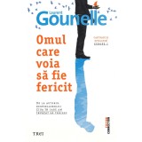 Omul care voia sa fie fericit | Laurent Gounelle