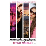 Mondtam m&aacute;r, hogy hi&aacute;nyzol? - Estelle Maskame