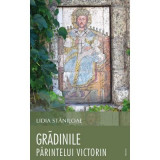 Gradinile parintelui Victorin - Lidia Staniloae