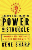 Sharp&#039;s Dictionary of Power and Struggle: Language of Civil Resistance in Conflicts