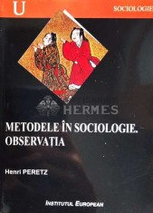 Metodele in sociologie. Observatia - 2002 - Henri Peretz ($N107)