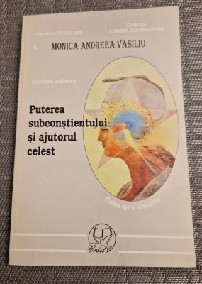 Puterea subconstientului si ajutorul celest Monoca Andreea Vasiliu foto