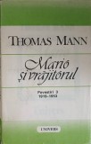 MARIO SI VRAJITORUL POVESTIRI 3 1919-1953-THOMAS MANN-360763