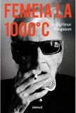 Cumpara ieftin Femeia la 1000&deg; C/Hallgrimur Helgason
