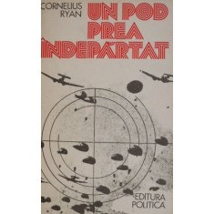 Un pod prea indepartat &ndash; Cornelius Ryan