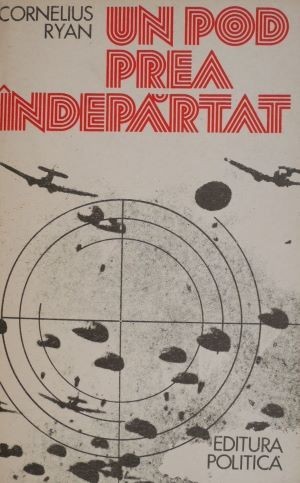 Un pod prea indepartat &ndash; Cornelius Ryan