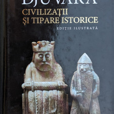 Civilizatii Si Tipare Istorice - Neagu Djuvara ,561401