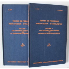 TEXTES DE PEDAGOGIE POUR L &#039;ECOLE D &#039;AUJOURD &#039; HUI par P. JUIF et L. LEGRAND , VOLUMELE I - II , 1974