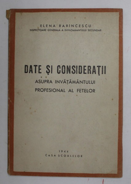 DATE SI CONSIDERATII ASUPRA INVATAMANTULUI PROFESIONAL AL FETELOR de ELENA RARINCESCU , 1944
