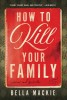 How to Kill Your Family