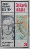 Cumpara ieftin Calatorie in Italia - 1969 - Goethe ($L7)