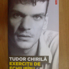 d1a TUDOR CHIRILA- EXERCITII DE ECHILIBRU (carte noua)