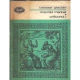 Criticonul, volumul 1. Oracolul, manual si arta prudentei - Baltasar Gracian