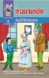 In casa bunicilor - Ionel Teodoreanu - Editura Andreas
