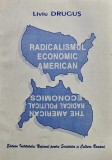 Radicalismul Economic American carte Liviu Drugus 1998 Stiinte Economie Politica Brosata 184 pagini