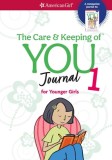 The Care &amp; Keeping of You Journal 1 for Younger Girls