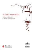 Valori chinezești. Cultura tradițională și valorile contemporane - Paperback brosat - *** - Corint