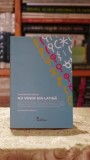 Nu venim din latina (ed. Geto-Dacii, 2016) - Carme Jimenez Huertas