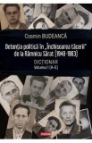 Detentia politica in Inchisoarea tacerii Ramnicu Sarat 1948-1963 Vol.1 Dictionar - Cosmin Budeanca