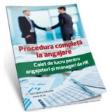Procedura completa la angajare. Caiet de lucru pentru angajatori si manageri de HR - Gabriela Dita