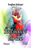Intalniri lirice. Poeme - Iosefina Schirger