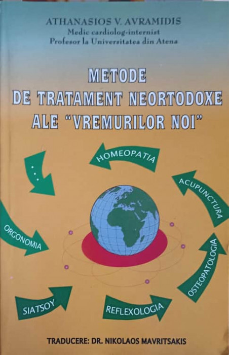 METODE DE TRATAMENT NEORTODOXE ALE &quot;VREMURILOR NOI&quot; : HOMEOPATIA, ACUPUNCTURA, OSTEOPATOLOGIA REFLEXOLOGIA, SIAT