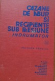 CAZANE DE ABUR SI RECIPIENTE SUB PRESIUNE INDRUMATOR - M. ALDEA