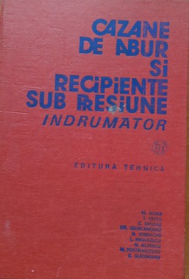 CAZANE DE ABUR SI RECIPIENTE SUB PRESIUNE* INDRUMATOR - M. ALDEA foto