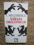 Straja dragonilor carte beletristica biografii memorii jurnal autor I. Negoitescu