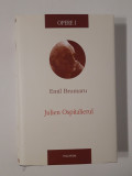 Emil Brumaru Opere volum 1 Julien Ospitalierul