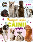 Cumpara ieftin Prietenii nostri, cainii. 3D/***